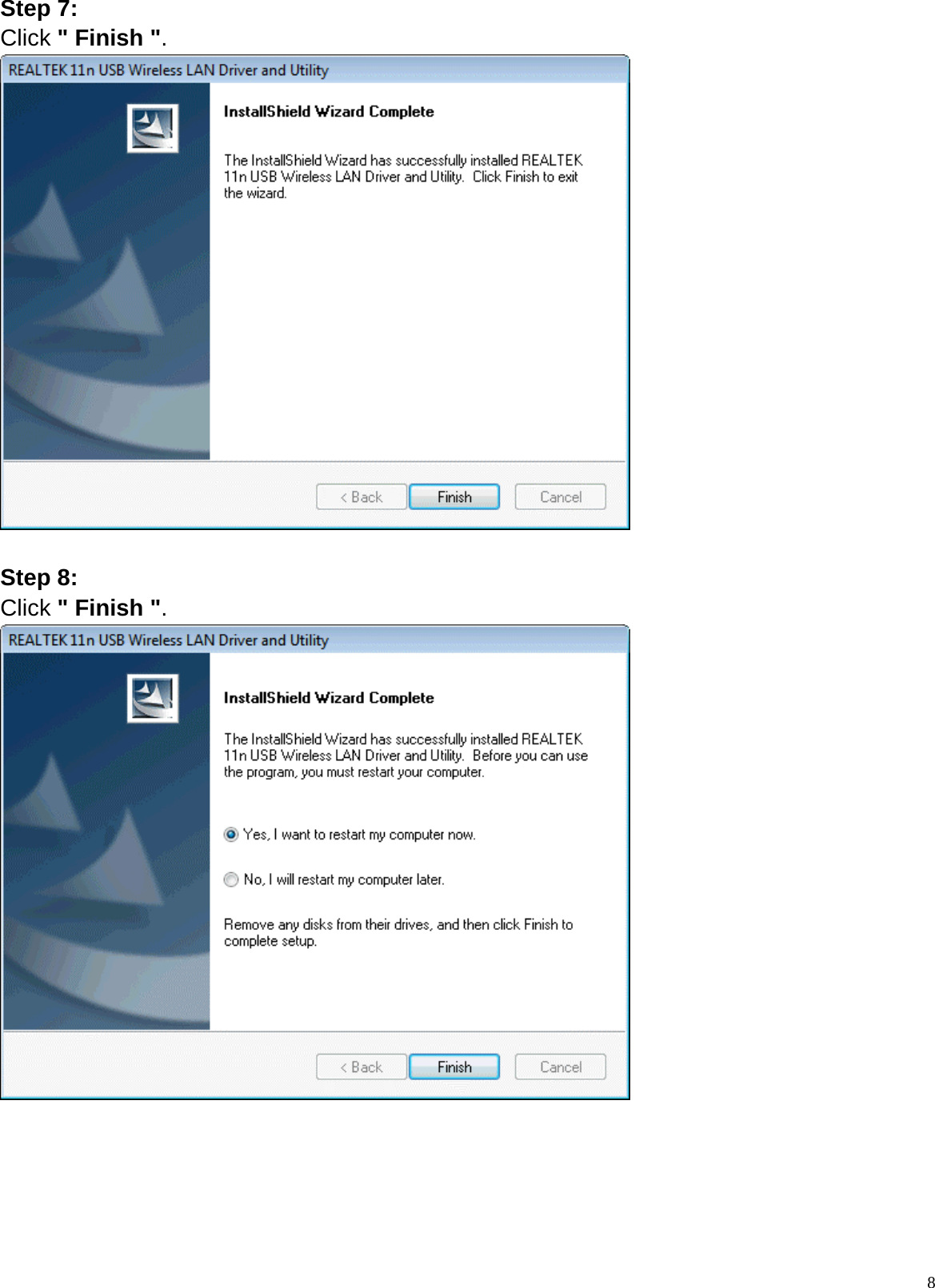  8Step 7: Click &quot; Finish &quot;.   Step 8: Click &quot; Finish &quot;.       