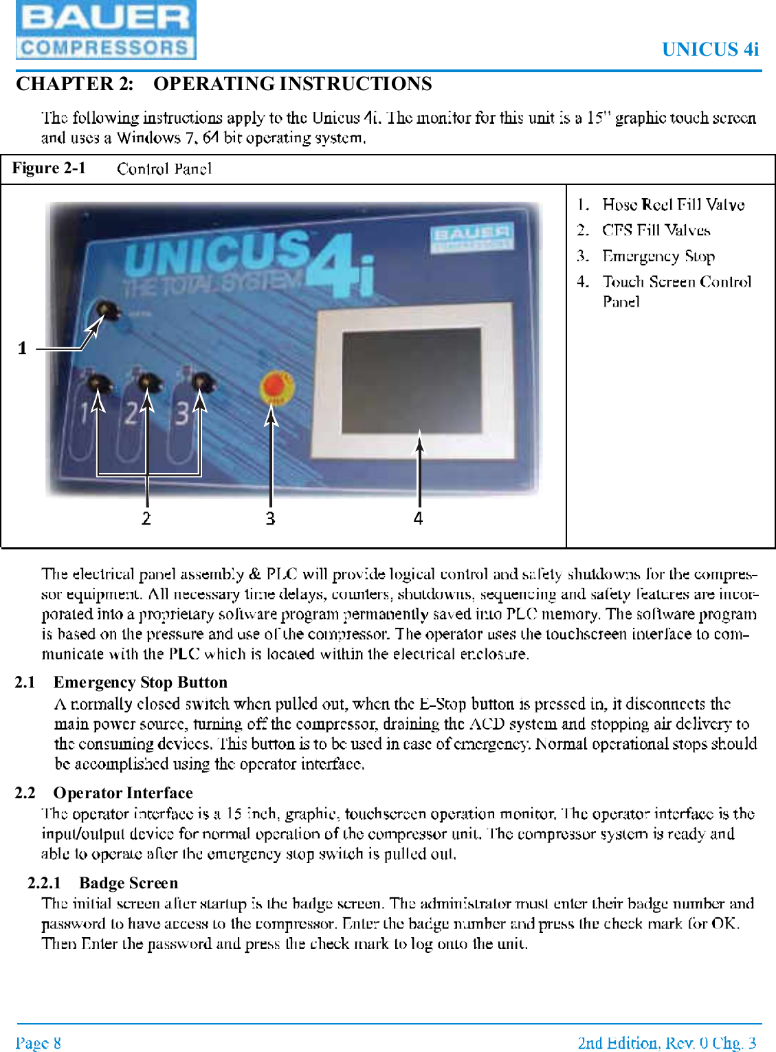 UNICUS 4iCHAPTER 2: OPERATING INSTRUCTIONS2.1 Emergency Stop Button2.2 Operator Interface2.2.1 Badge ScreenFigure 2-1