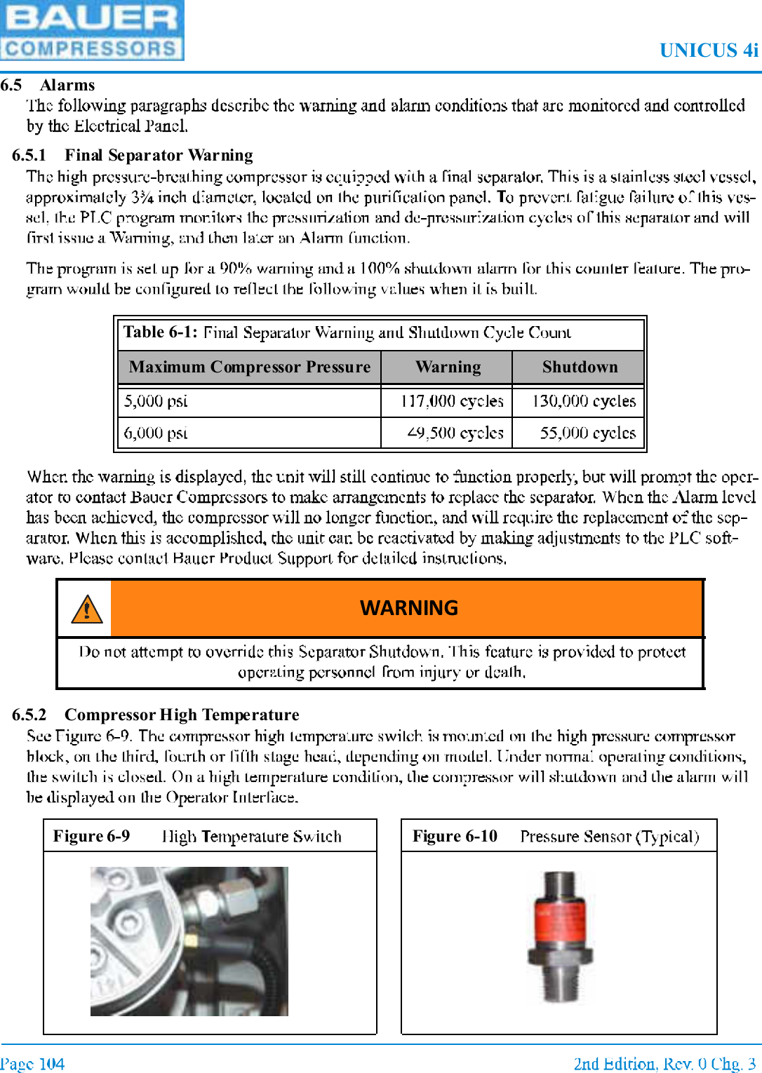 UNICUS 4i6.5 Alarms6.5.1 Final Separator Warning6.5.2 Compressor High TemperatureTable 6-1: Maximum Compressor Pressure Warning Shutdown WARNINGFigure 6-9 Figure 6-10