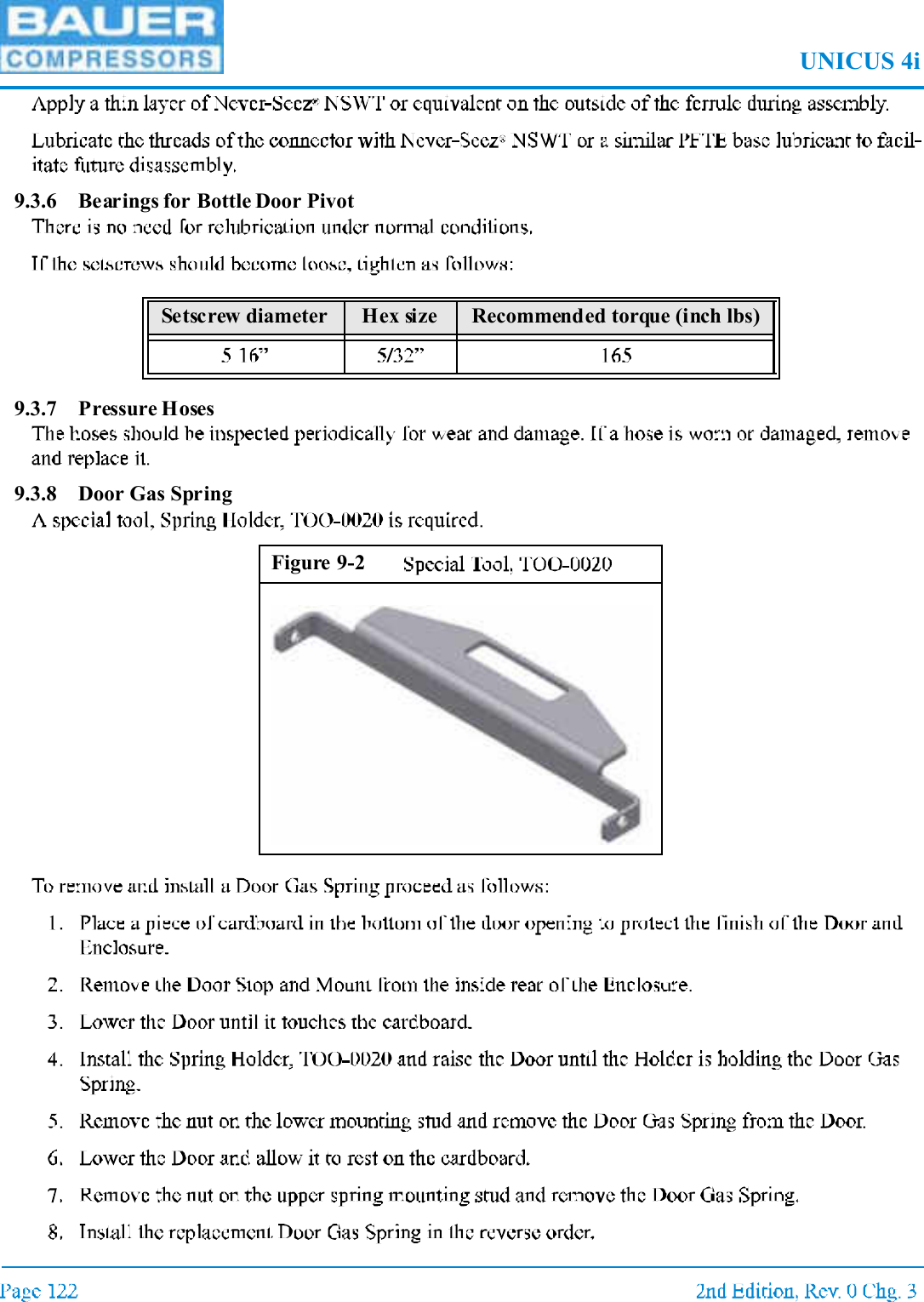 UNICUS 4i9.3.6 Bearings for Bottle Door Pivot9.3.7 Pressure Hoses9.3.8 Door Gas SpringSetscrew diameter Hex size Recommended torque (inch lbs)Figure 9-2