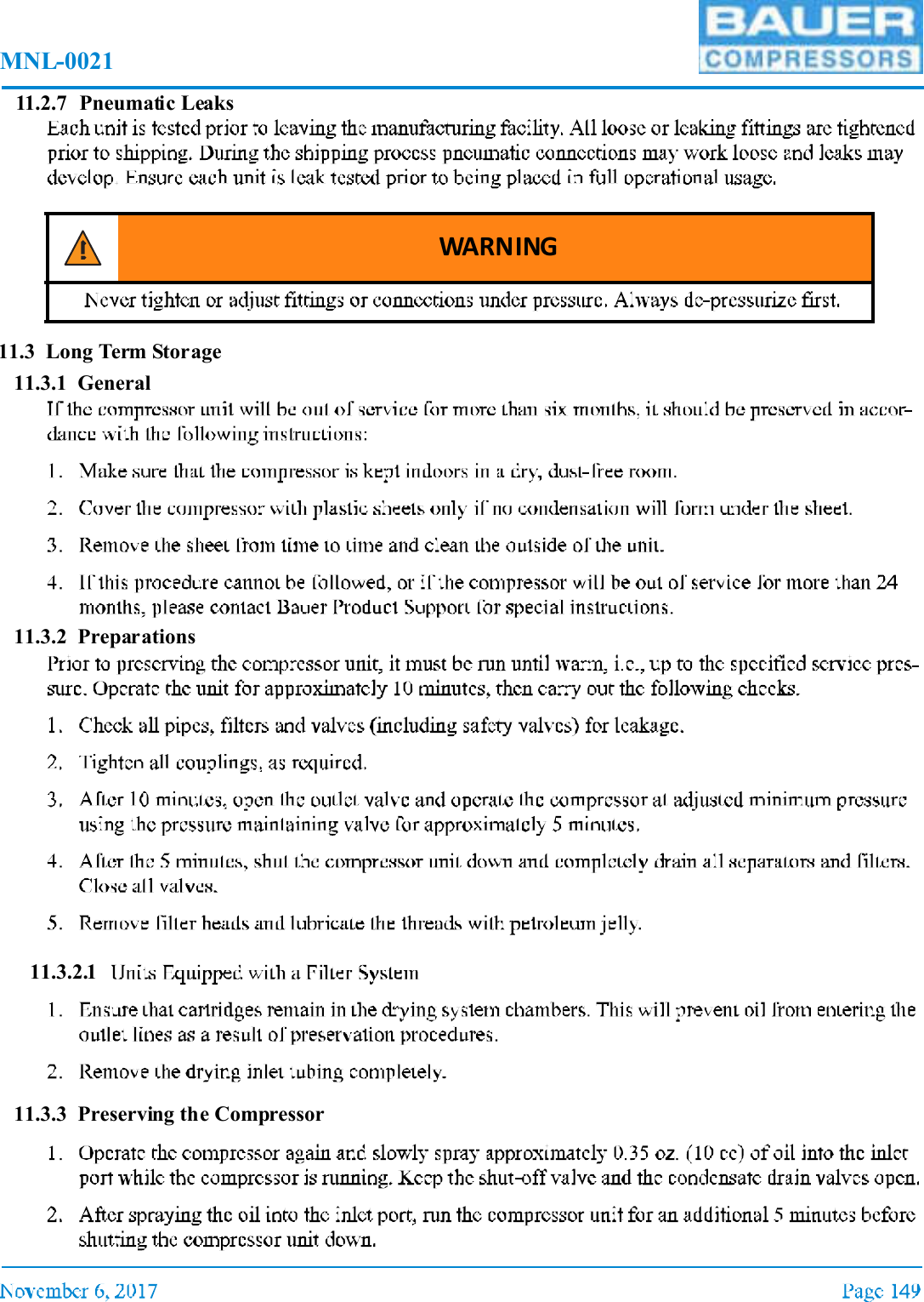 MNL-002111.2.7 Pneumatic Leaks11.3 Long Term Storage11.3.1 General11.3.2 Preparations11.3.2.111.3.3 Preserving the CompressorWARNING