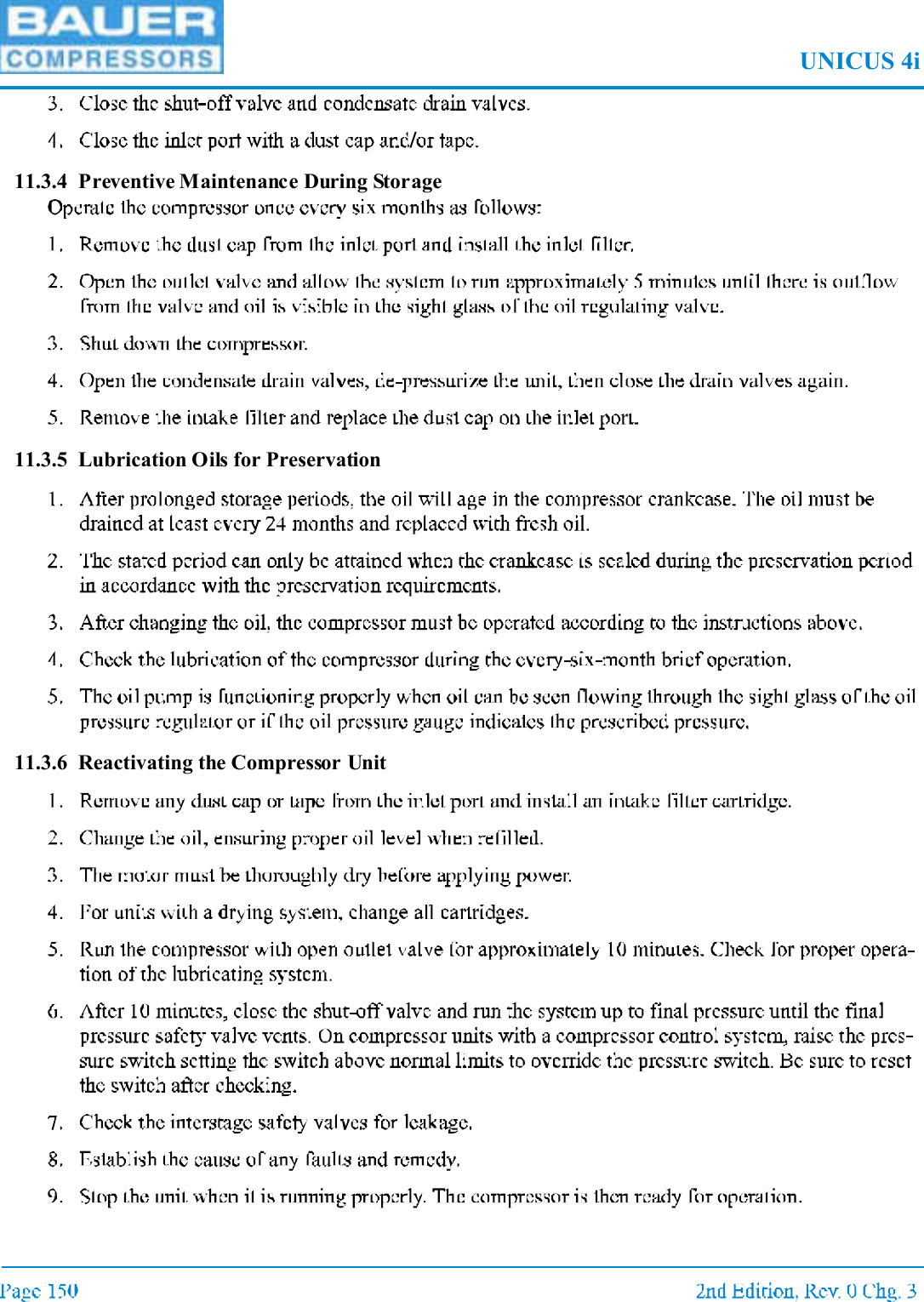 UNICUS 4i11.3.4 Preventive Maintenance During Storage11.3.5 Lubrication Oils for Preservation11.3.6 Reactivating the Compressor Unit