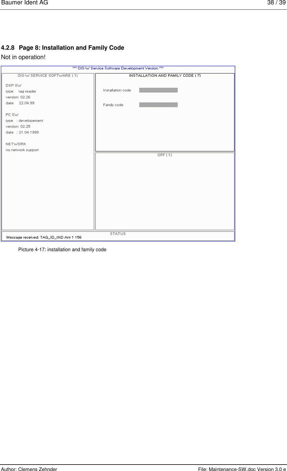 Baumer Ident AG   38 / 39  Author: Clemens Zehnder      File: Maintenance-SW.doc Version 3.0 e        4.2.8  Page 8: Installation and Family Code Not in operation!  Picture 4-17: installation and family code 