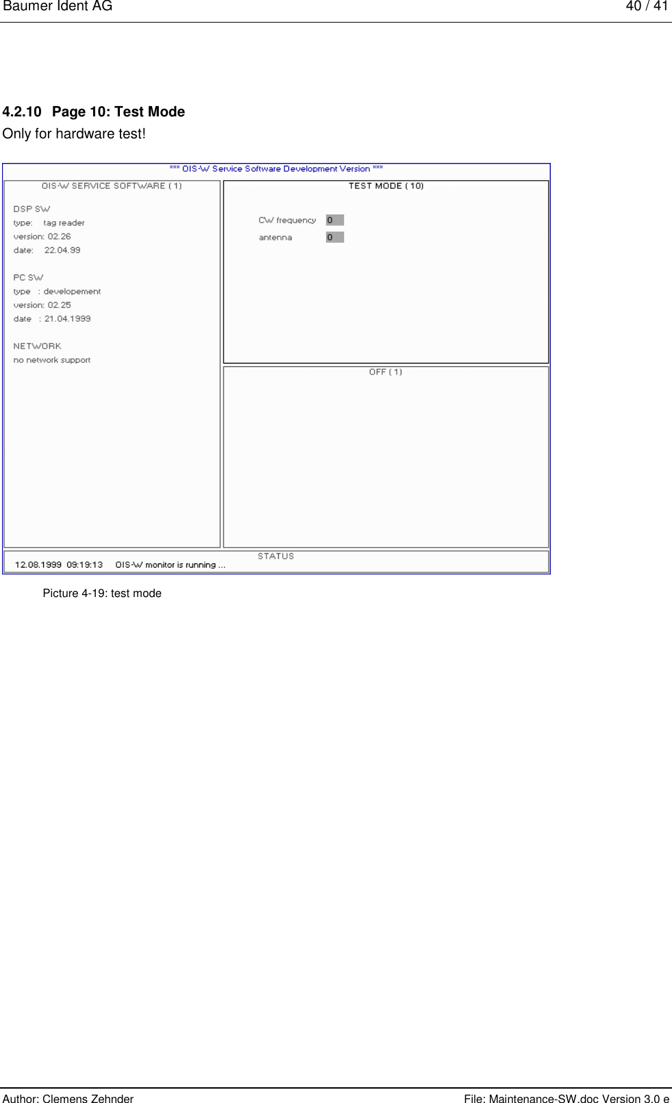 Baumer Ident AG   40 / 41  Author: Clemens Zehnder      File: Maintenance-SW.doc Version 3.0 e        4.2.10  Page 10: Test Mode Only for hardware test!  Picture 4-19: test mode 