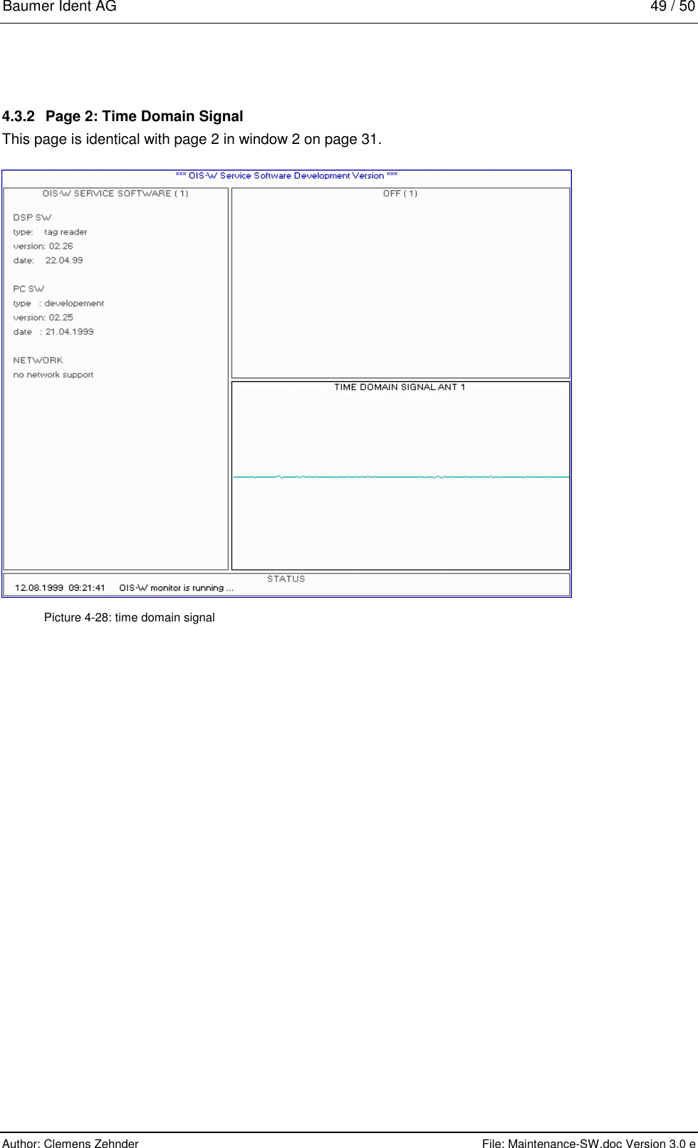 Baumer Ident AG   49 / 50  Author: Clemens Zehnder      File: Maintenance-SW.doc Version 3.0 e        4.3.2  Page 2: Time Domain Signal This page is identical with page 2 in window 2 on page 31.  Picture 4-28: time domain signal 