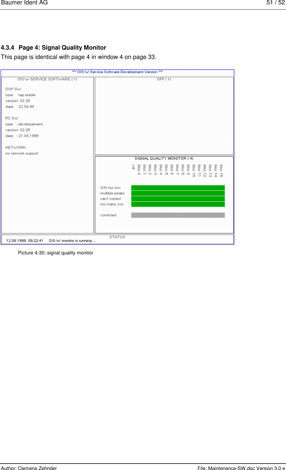 Baumer Ident AG   51 / 52  Author: Clemens Zehnder      File: Maintenance-SW.doc Version 3.0 e        4.3.4  Page 4: Signal Quality Monitor This page is identical with page 4 in window 4 on page 33.  Picture 4-30: signal quality monitor 