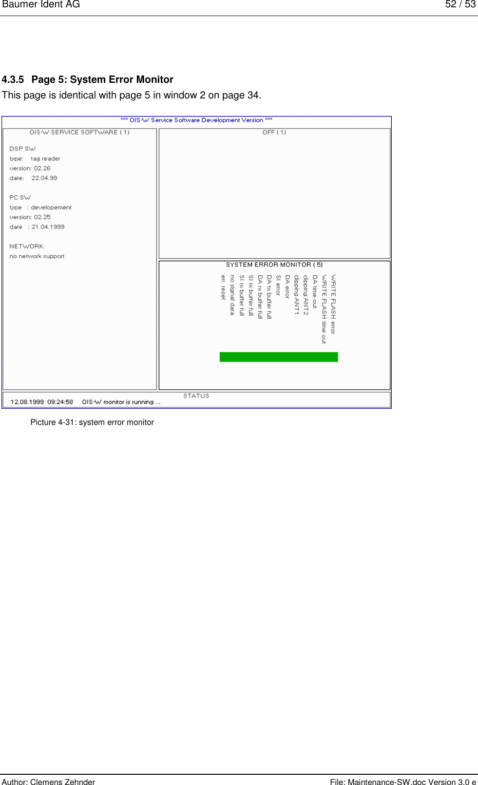 Baumer Ident AG   52 / 53  Author: Clemens Zehnder      File: Maintenance-SW.doc Version 3.0 e        4.3.5  Page 5: System Error Monitor This page is identical with page 5 in window 2 on page 34.  Picture 4-31: system error monitor 