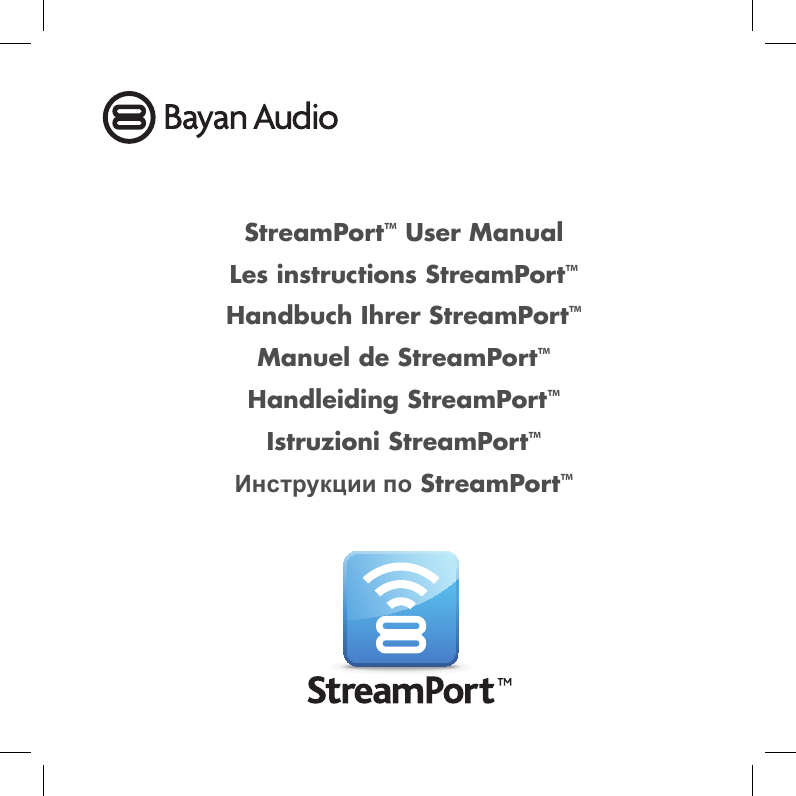 StreamPort™ User ManualLes instructions StreamPort™Handbuch Ihrer StreamPort™Manuel de StreamPort™Handleiding StreamPort™Istruzioni StreamPort™Инструкции по StreamPort™