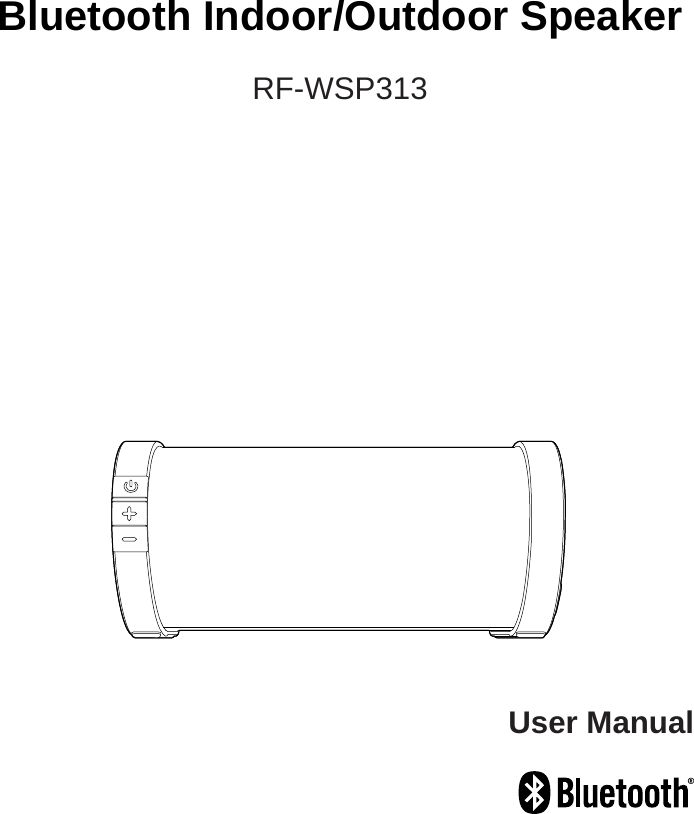   Bluetooth Indoor/Outdoor Speaker  RF-WSP313             User Manual      