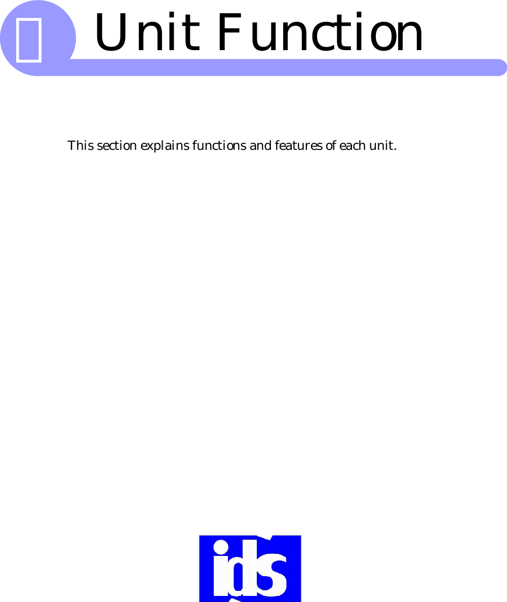 ＣUnit FunctionThis section explains functions and features of each unit.