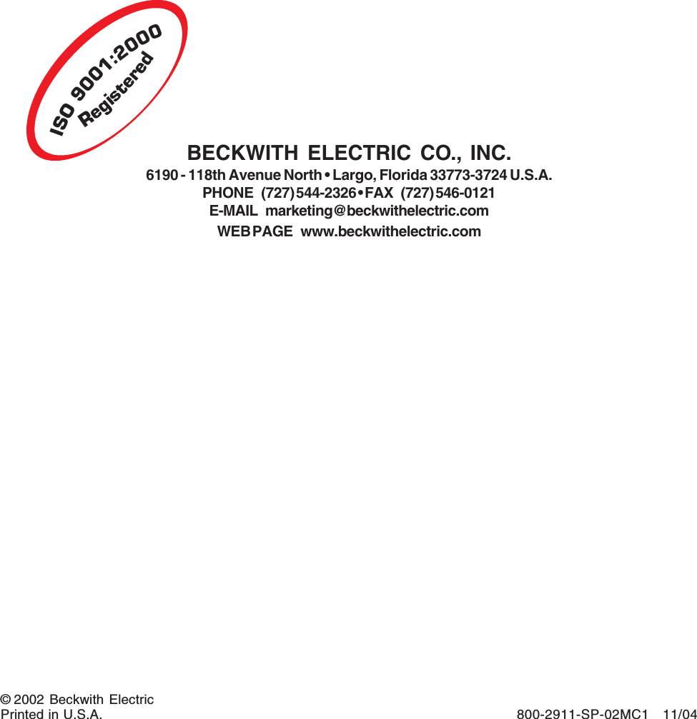 ISO9001:2000RegisteredBECKWITH ELECTRIC CO., INC.6190 - 118th Avenue North • Largo, Florida 33773-3724 U.S.A.PHONE (727) 544-2326 • FAX (727) 546-0121E-MAIL marketing@beckwithelectric.comWEB PAGE www.beckwithelectric.com800-2911-SP-02MC1 11/04© 2002 Beckwith ElectricPrinted in U.S.A. (8.26.03)