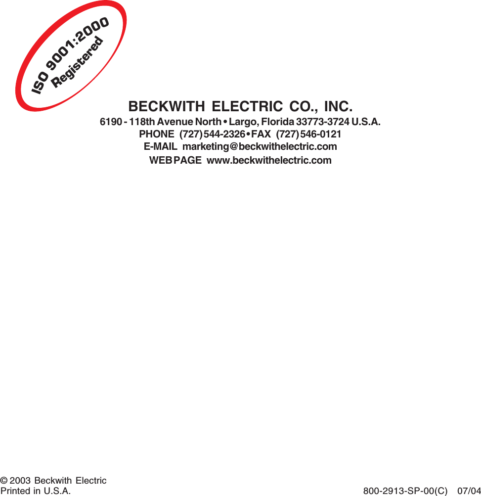 ISO9001:2000RegisteredBECKWITH ELECTRIC CO., INC.6190 - 118th Avenue North • Largo, Florida 33773-3724 U.S.A.PHONE (727) 544-2326 • FAX (727) 546-0121E-MAIL marketing@beckwithelectric.comWEB PAGE www.beckwithelectric.com800-2913-SP-00(C) 07/04© 2003 Beckwith ElectricPrinted in U.S.A. (8.26.03)