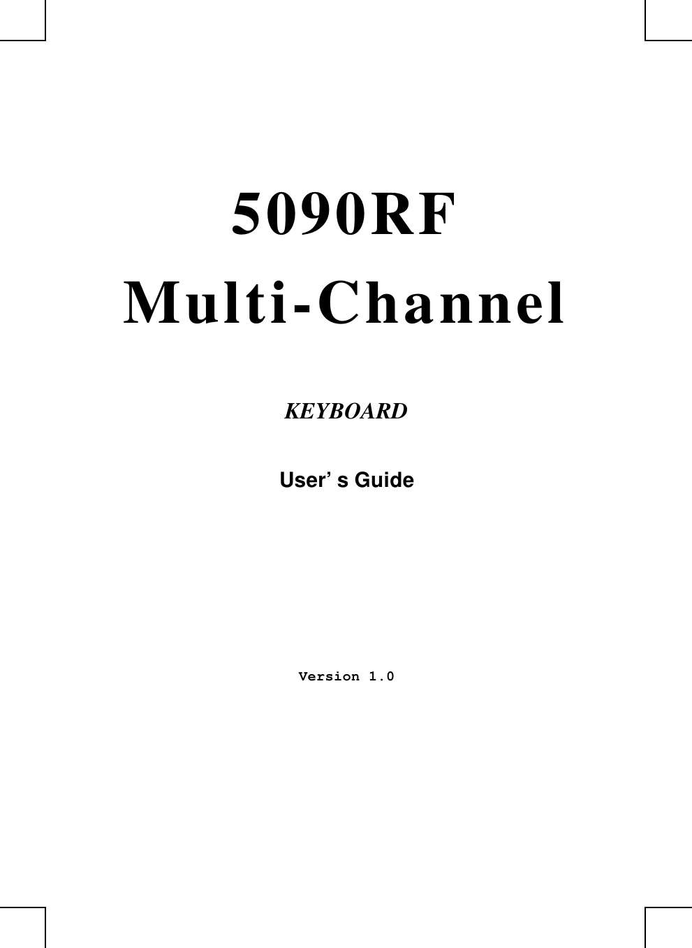 5090RFMulti-ChannelKEYBOARDUser’s GuideVersion 1.0