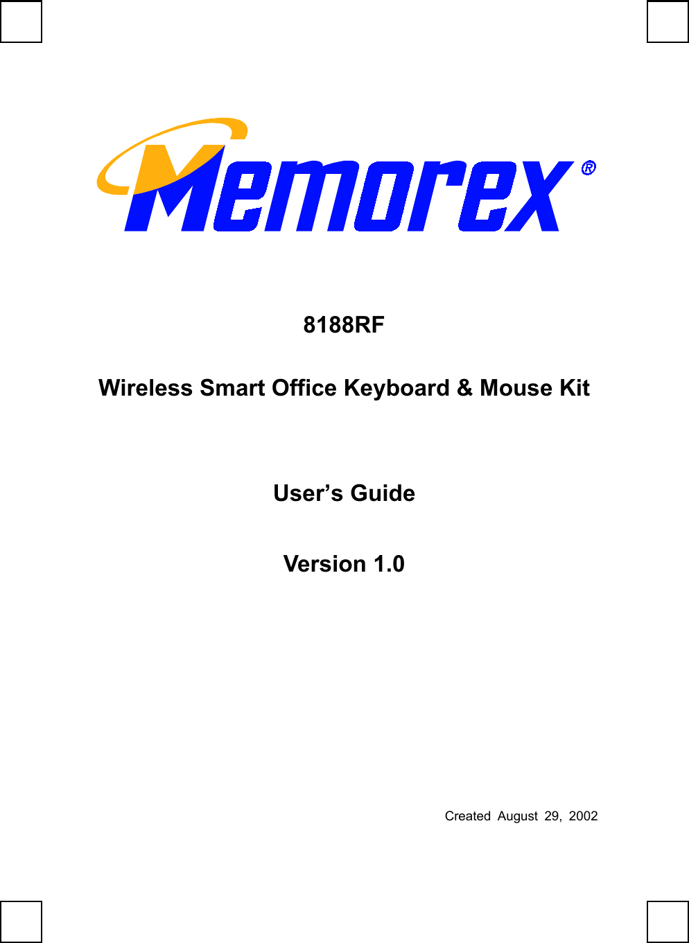 8188RFWireless Smart Office Keyboard &amp; Mouse KitUser’s GuideVersion 1.0Created August 29, 2002