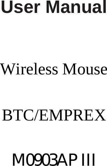 User Manual  Wireless Mouse  BTC/EMPREX  M0903AP III 