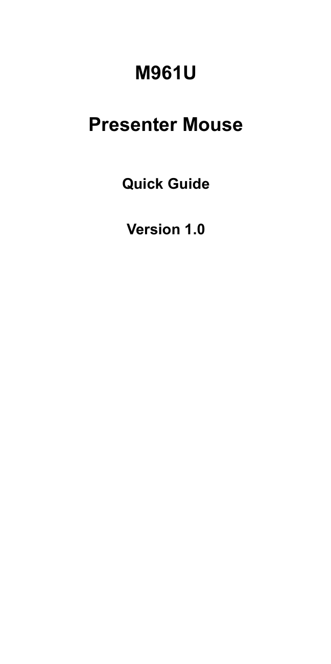 M961U  Presenter Mouse  Quick Guide Version 1.0  