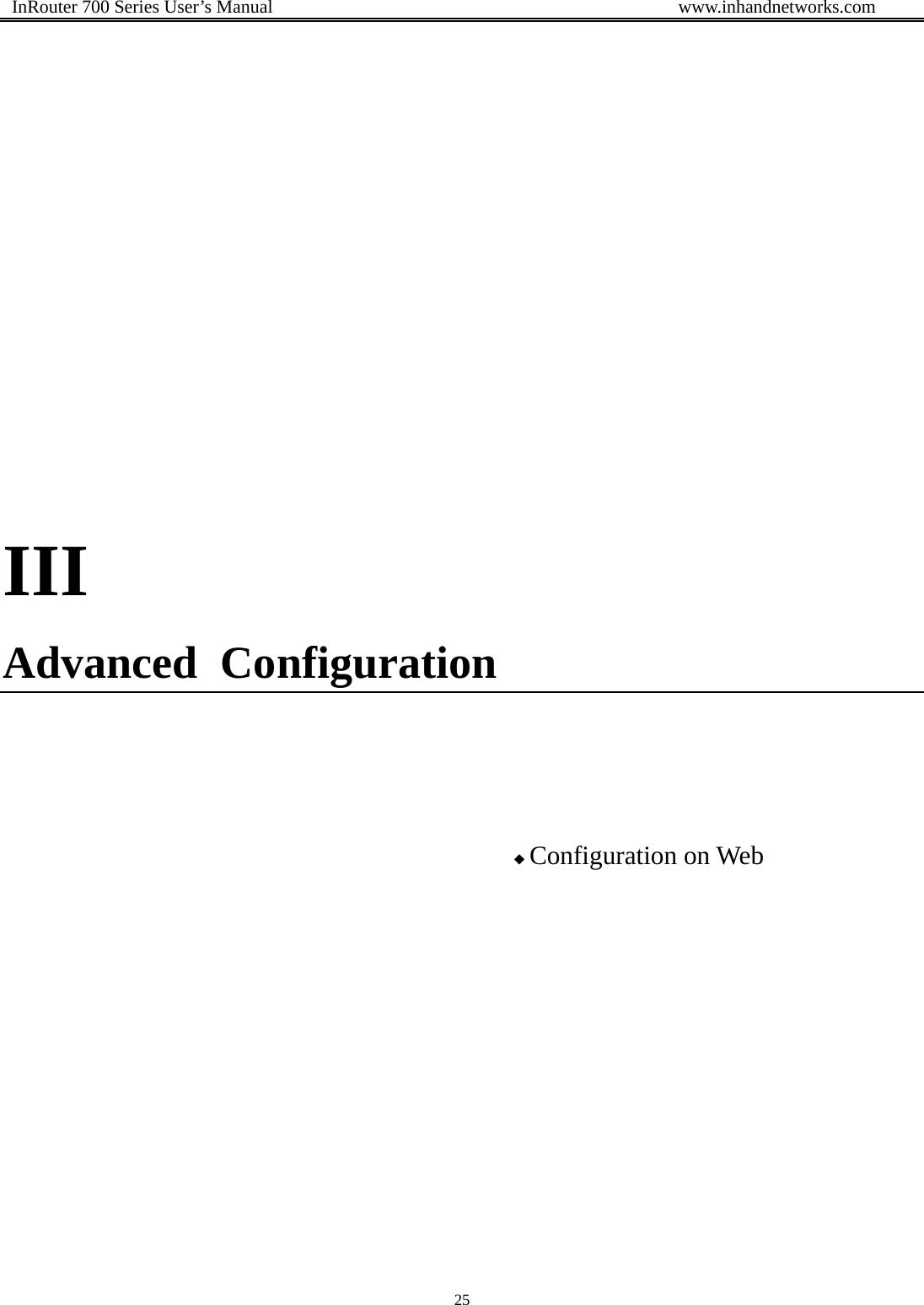  InRouter 700 Series User’s Manual                                            www.inhandnetworks.com 25            III Advanced Configuration     ◆ Configuration on Web       