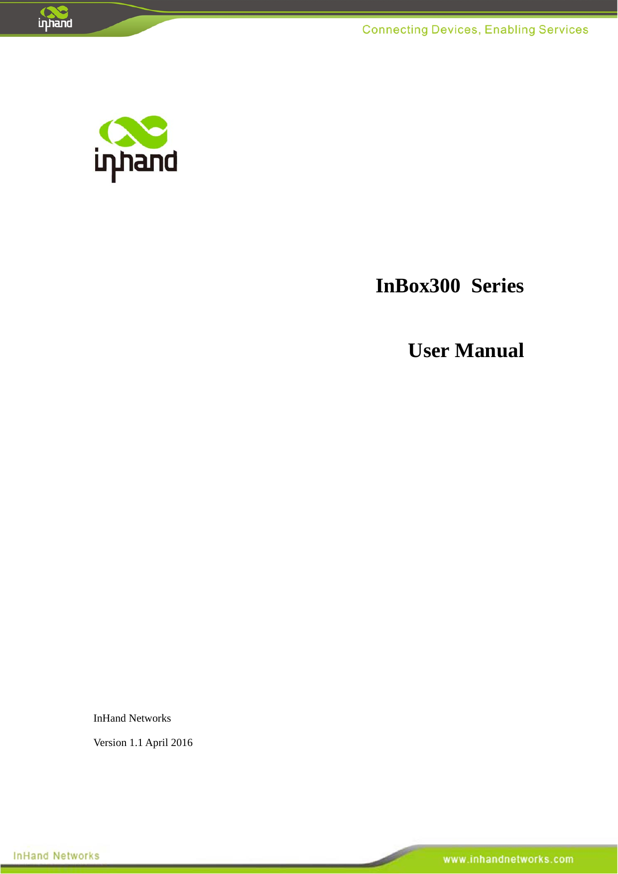         InBox300 Series  User Manual             InHand Networks   Version 1.1 April 2016   