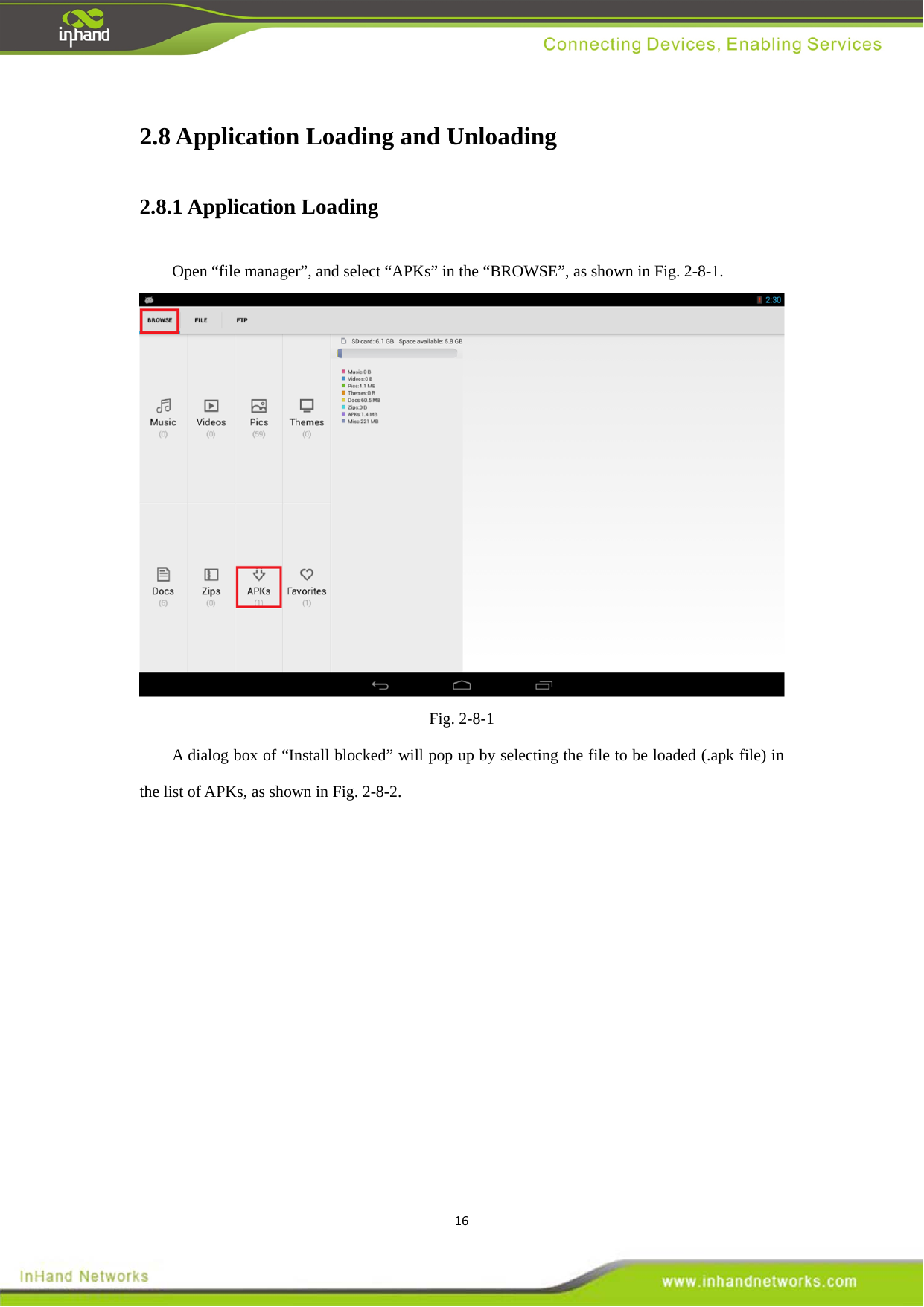 162.8 Application Loading and Unloading   2.8.1 Application Loading Open &ldquo;file manager&rdquo;, and select &ldquo;APKs&rdquo; in the &ldquo;BROWSE&rdquo;, as shown in Fig. 2-8-1.  Fig. 2-8-1 A dialog box of &ldquo;Install blocked&rdquo; will pop up by selecting the file to be loaded (.apk file) in the list of APKs, as shown in Fig. 2-8-2. 