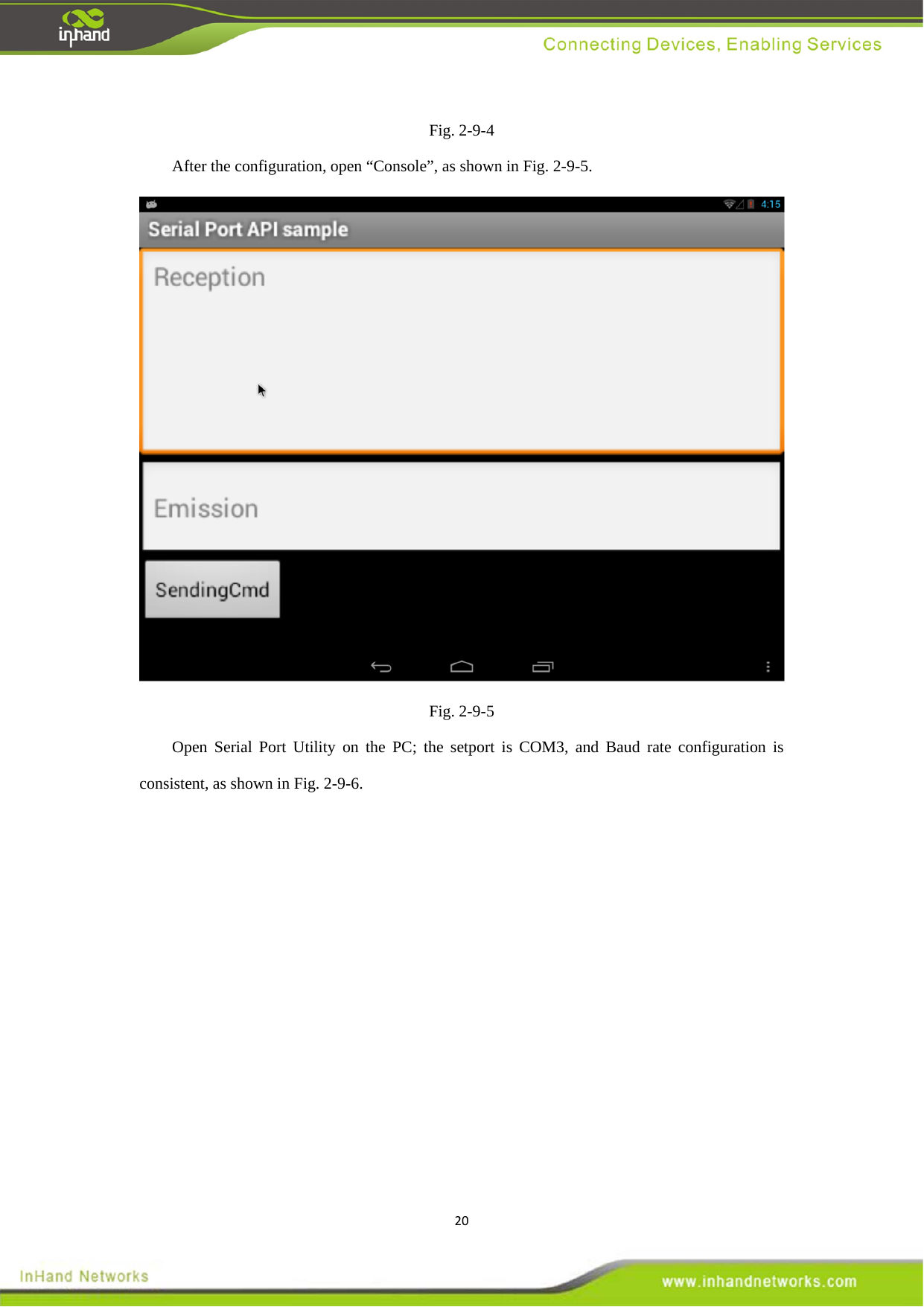 20Fig. 2-9-4 After the configuration, open &ldquo;Console&rdquo;, as shown in Fig. 2-9-5.  Fig. 2-9-5 Open Serial Port Utility on the PC; the setport is COM3, and Baud rate configuration is consistent, as shown in Fig. 2-9-6. 