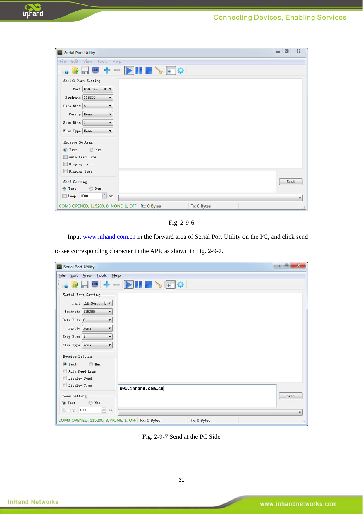 21 Fig. 2-9-6 Input www.inhand.com.cn in the forward area of Serial Port Utility on the PC, and click send to see corresponding character in the APP, as shown in Fig. 2-9-7.  Fig. 2-9-7 Send at the PC Side   