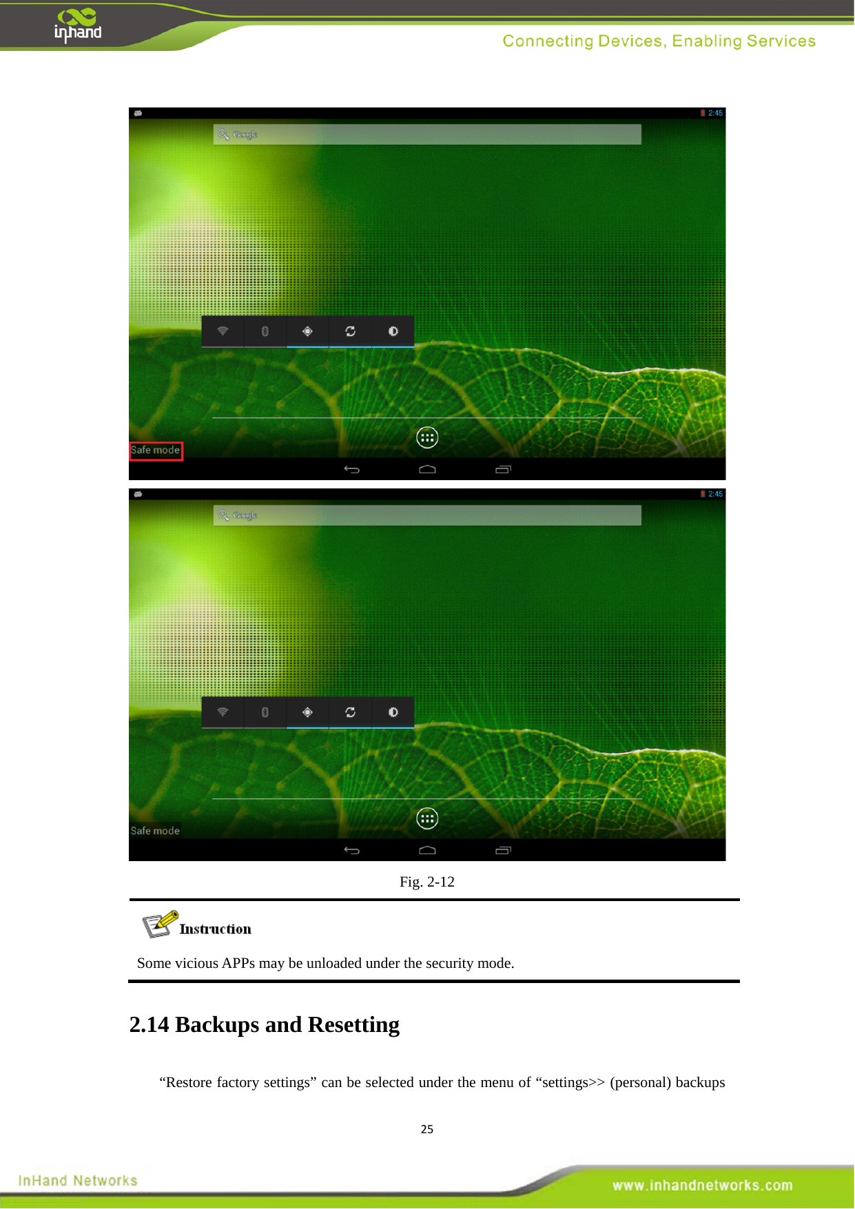 25Fig. 2-12  Some vicious APPs may be unloaded under the security mode.   2.14 Backups and Resetting   &ldquo;Restore factory settings&rdquo; can be selected under the menu of &ldquo;settings>> (personal) backups 