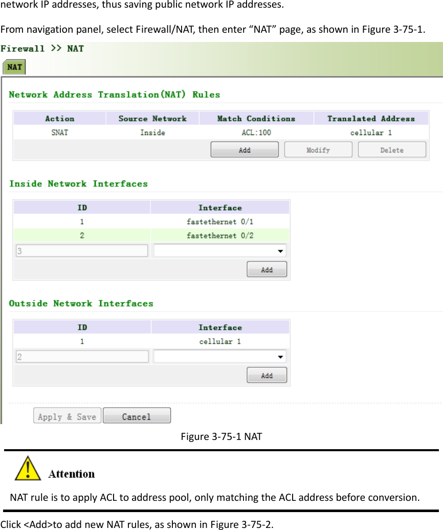 networkIPaddresses,thussavingpublicnetworkIPaddresses.Fromnavigationpanel,selectFirewall/NAT,thenenter&ldquo;NAT&rdquo;page,asshowninFigure3‐75‐1.Figure3‐75‐1NATNATruleistoapplyACLtoaddresspool,onlymatchingtheACLaddressbeforeconversion.Click<Add>toaddnewNATrules,asshowninFigure3‐75‐2.