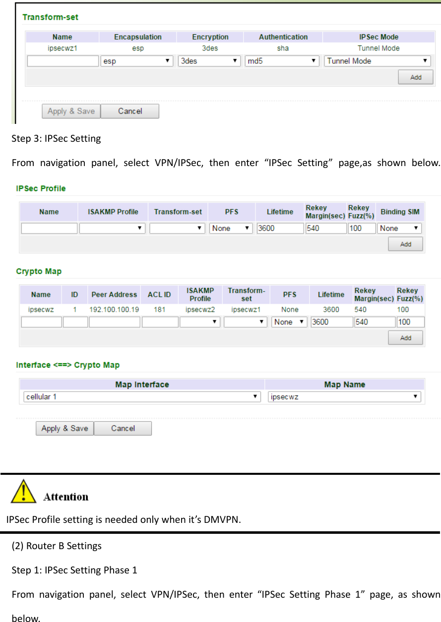 Step3:IPSecSettingFromnavigationpanel,selectVPN/IPSec,thenenter&ldquo;IPSecSetting&rdquo;page,asshownbelow.IPSecProfilesettingisneededonlywhenit&rsquo;sDMVPN.(2)RouterBSettingsStep1:IPSecSettingPhase1Fromnavigationpanel,selectVPN/IPSec,thenenter&ldquo;IPSecSettingPhase1&rdquo;page,asshownbelow.