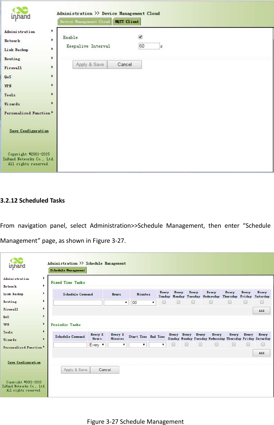 3.2.12ScheduledTasksFromnavigationpanel,selectAdministration>>ScheduleManagement,thenenter&ldquo;ScheduleManagement&rdquo;page,asshowninFigure3‐27.Figure3‐27ScheduleManagement