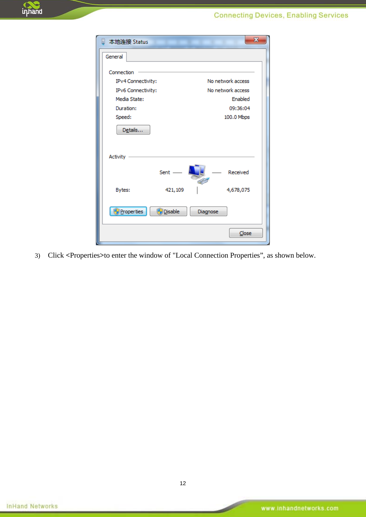  12  3)  Click <Properties>to enter the window of "Local Connection Properties&rdquo;, as shown below.   