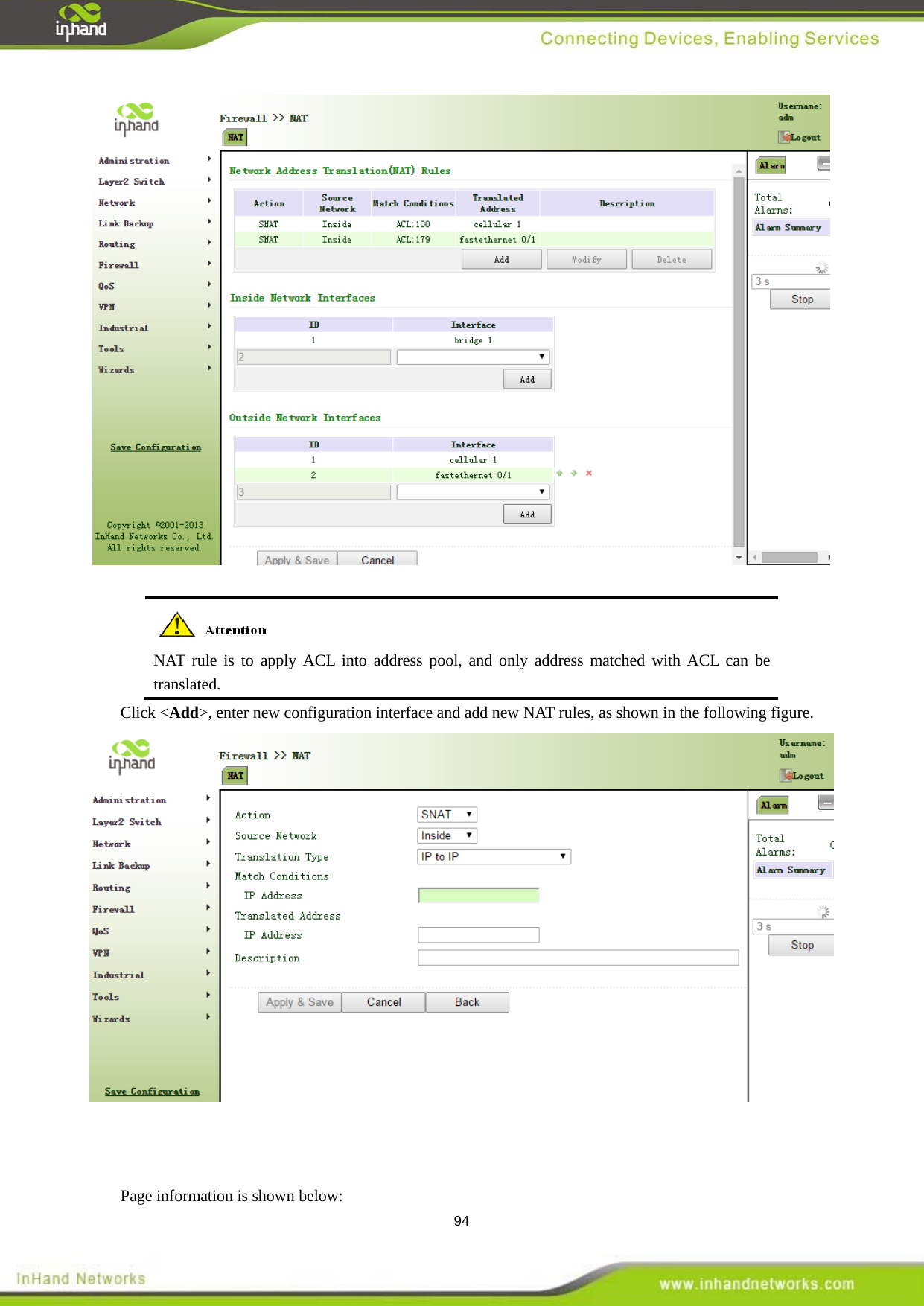  94    NAT rule is to apply ACL into address pool, and only address matched with ACL can be translated.   Click <Add>, enter new configuration interface and add new NAT rules, as shown in the following figure.       Page information is shown below:    