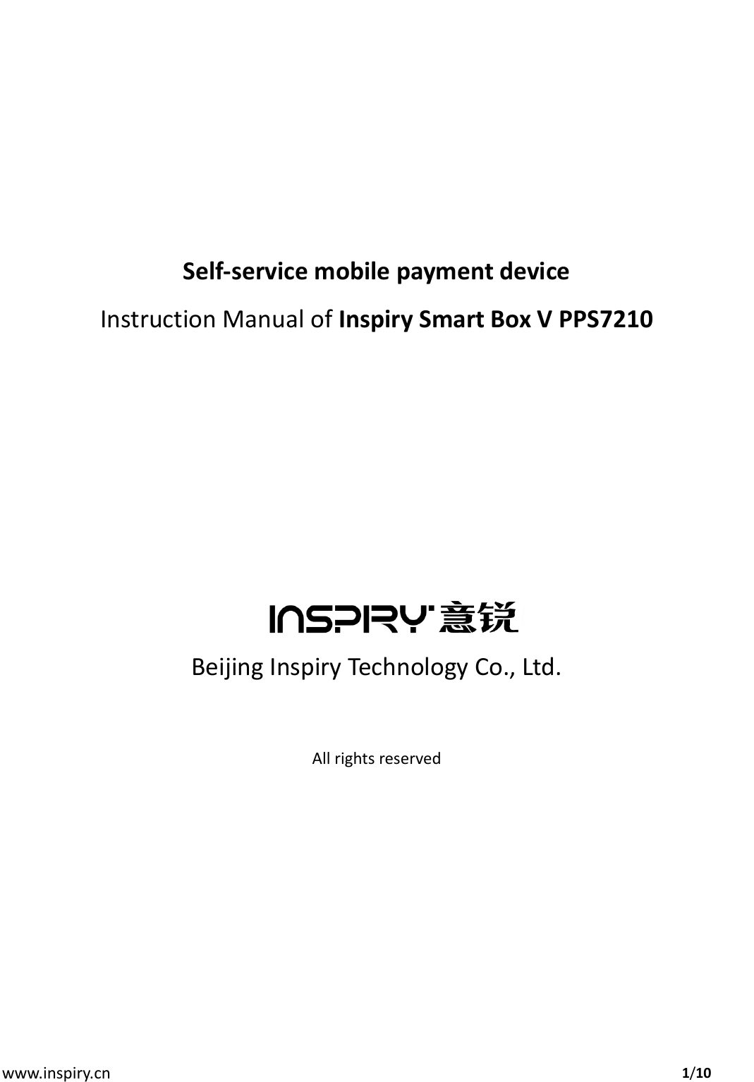  www.inspiry.cn                                                                          1/10         Self-service mobile payment device Instruction Manual of Inspiry Smart Box V PPS7210         Beijing Inspiry Technology Co., Ltd.  All rights reserved     