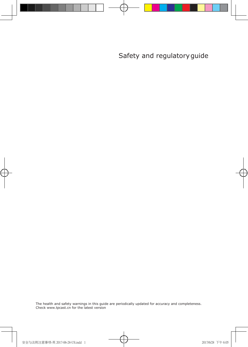 安全与法则注意事项-英 2017-06-28-US.indd 1 2017/6/28 下午 6:05 1 Safety and regulatory guide The health and safety warnings in this guide are periodically updated for accuracy and completeness. Check www.tpcast.cn for the latest version