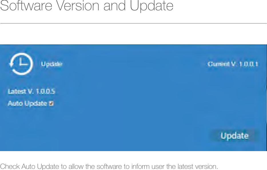 Check Auto Update to allow the software to inform user the latest version. Software Version and Update