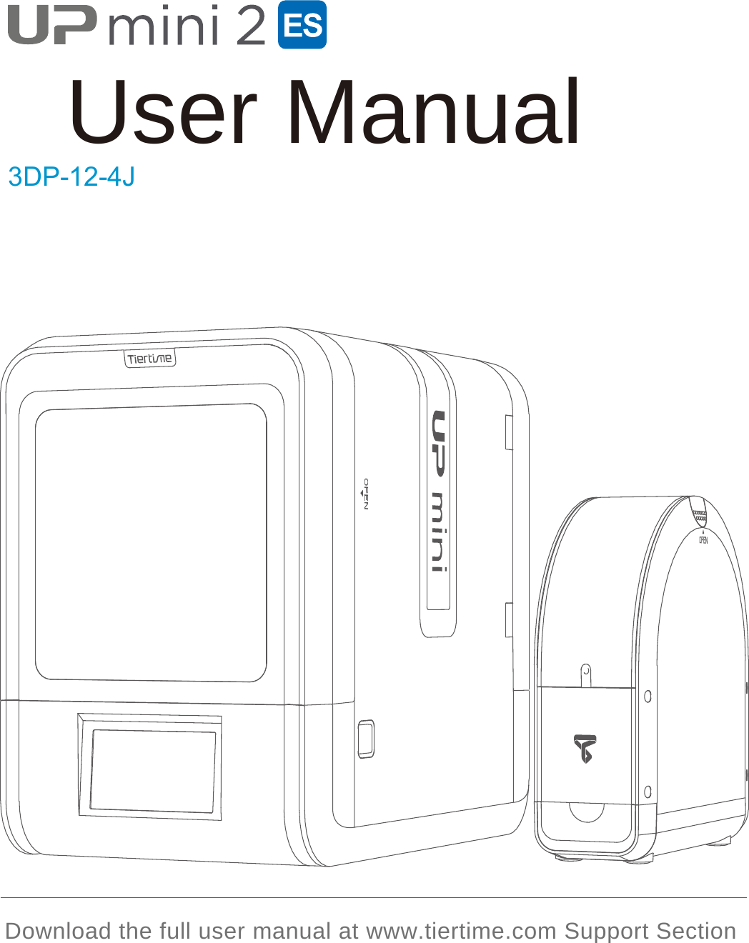 3DP-12-4JUser ManualDownload the full user manual at www.tiertime.com Support Section 