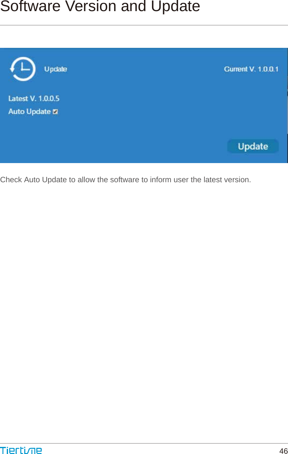 Check Auto Update to allow the software to inform user the latest version. Software Version and Update46