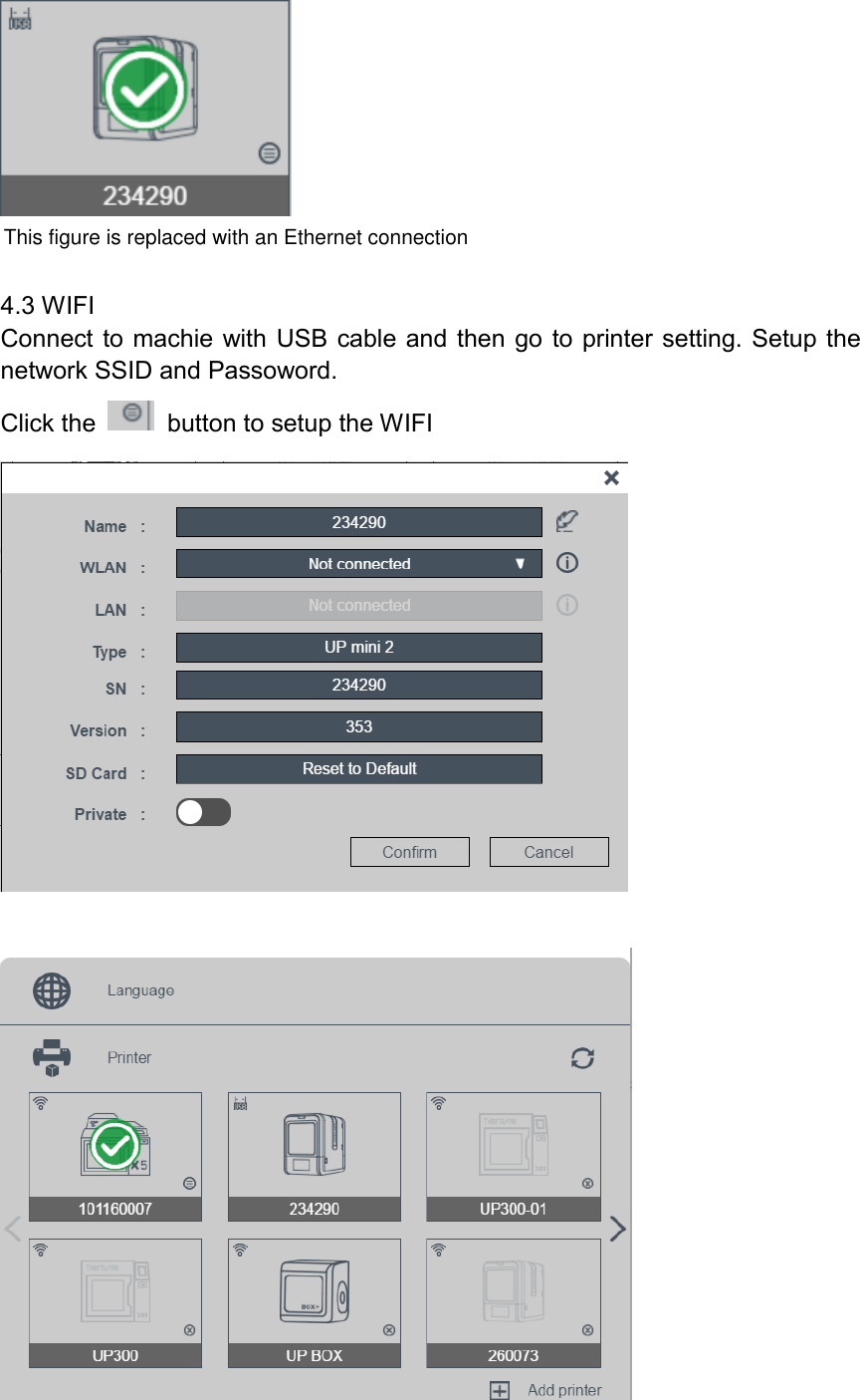    4.3 WIFI Connect to machie with USB cable and then go to printer setting. Setup the network SSID and Passoword. Click the    button to setup the WIFI    This figure is replaced with an Ethernet connection