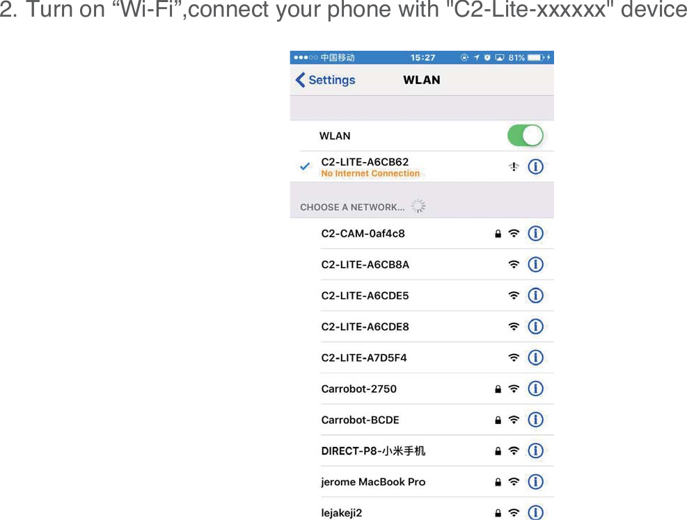 24Turn on &ldquo;Wi-Fi&rdquo;,connect your phone with "C2-Lite-xxxxxx" device2.
