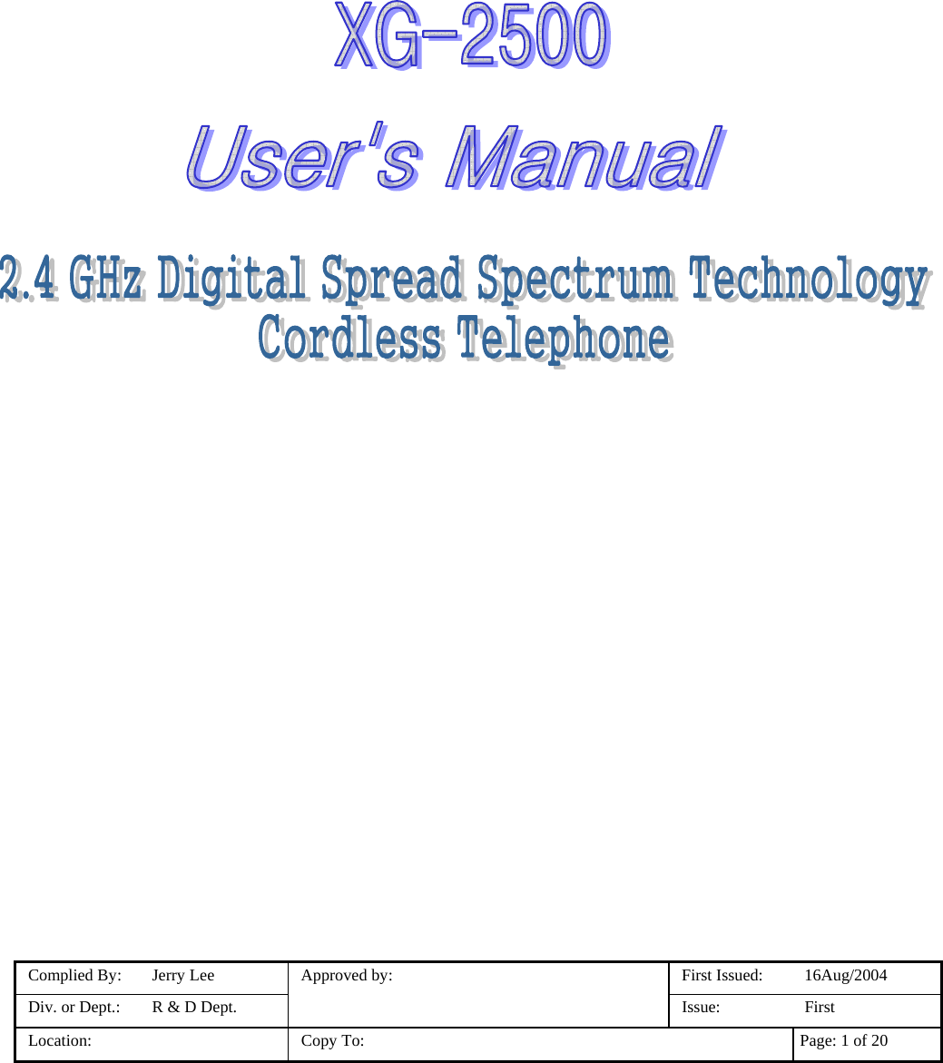 3 Complied By:  Jerry Lee  Approved by:  First Issued:  16Aug/2004 Div. or Dept.:  R &amp; D Dept.    Issue:  First Location:   Copy To:  Page: 1 of 20         