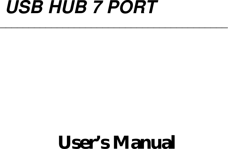  USB HUB 7 PORT               ________________________________________User&rsquo;s Manual