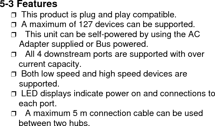 ❒  This product confirms to USB Specification Revision   1.0 and HID Class Definition Rev.1.0.
