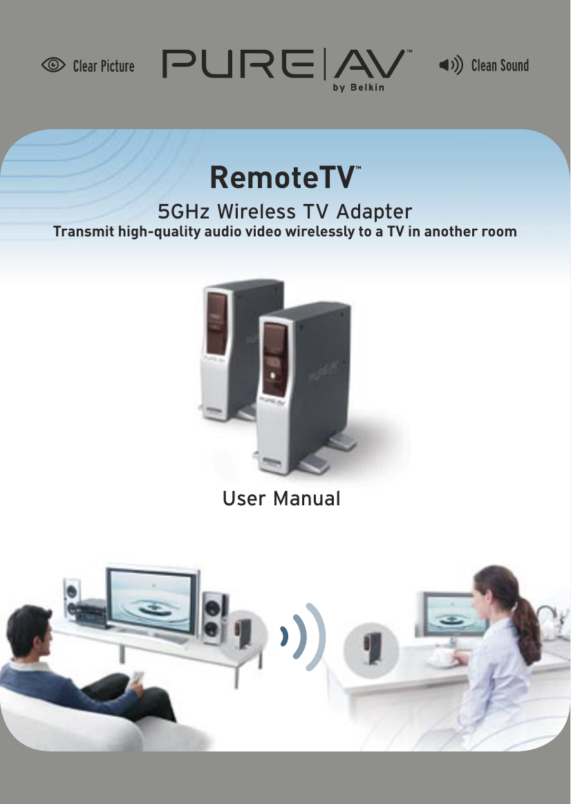 User ManualRemoteTV™5GHz Wireless TV AdapterTransmit high-quality audio video wirelessly to a TV in another room