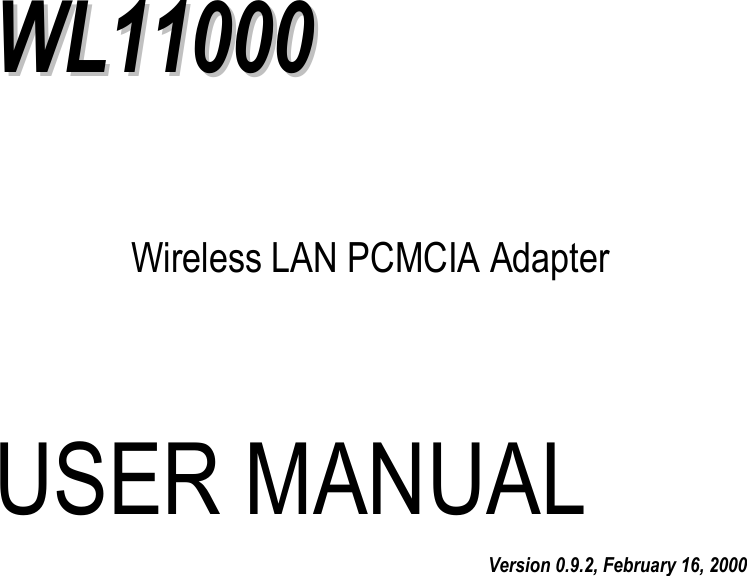 WWLL1111000000Wireless LAN PCMCIA AdapterUSER MANUALVersion 0.9.2, February 16, 2000