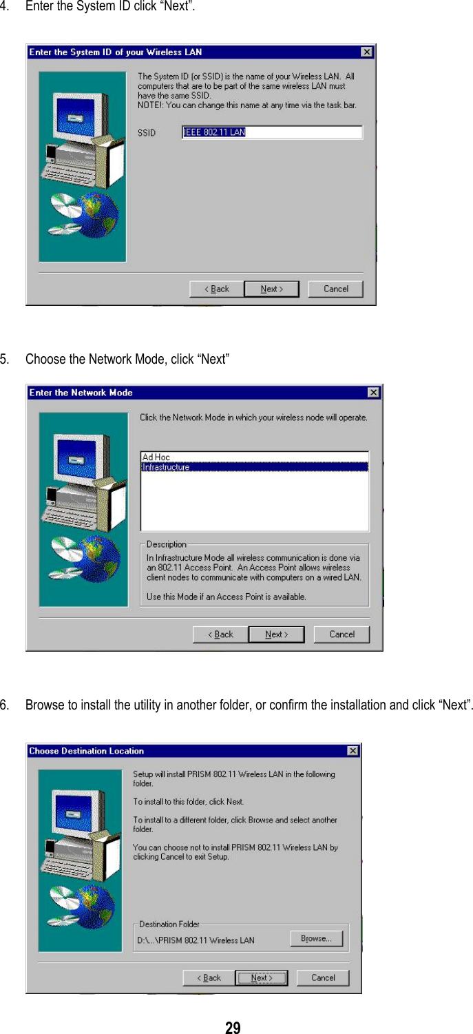 294. Enter the System ID click “Next”.5. Choose the Network Mode, click “Next”6. Browse to install the utility in another folder, or confirm the installation and click “Next”.