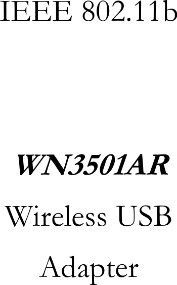 IEEE 802.11bWN3501ARWireless USBAdapter