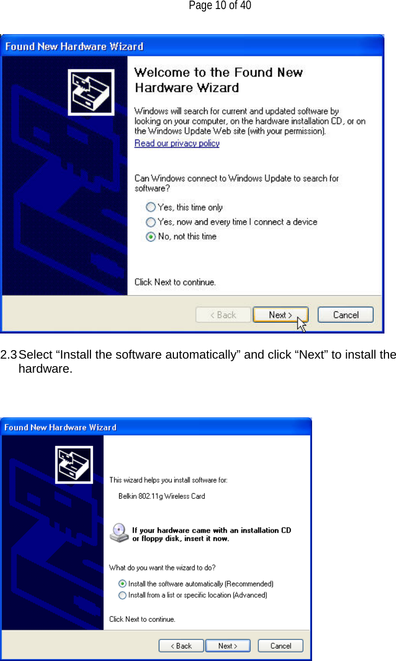   Page 10 of 40   2.3 Select “Install the software automatically” and click “Next” to install the hardware.       