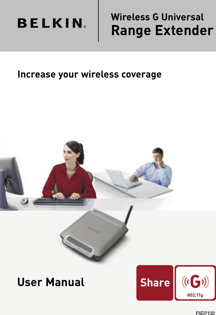 � � ��User ManualF5D7132Increase your wireless coverageWireless G Universal Range Extender