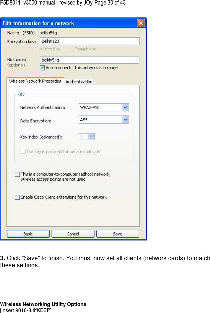 F5D8011_v3000 manual - revised by JOy Page 30 of 43    3. Click “Save” to finish. You must now set all clients (network cards) to match these settings.       Wireless Networking Utility Options [insert 9010-8.tifKEEP] 