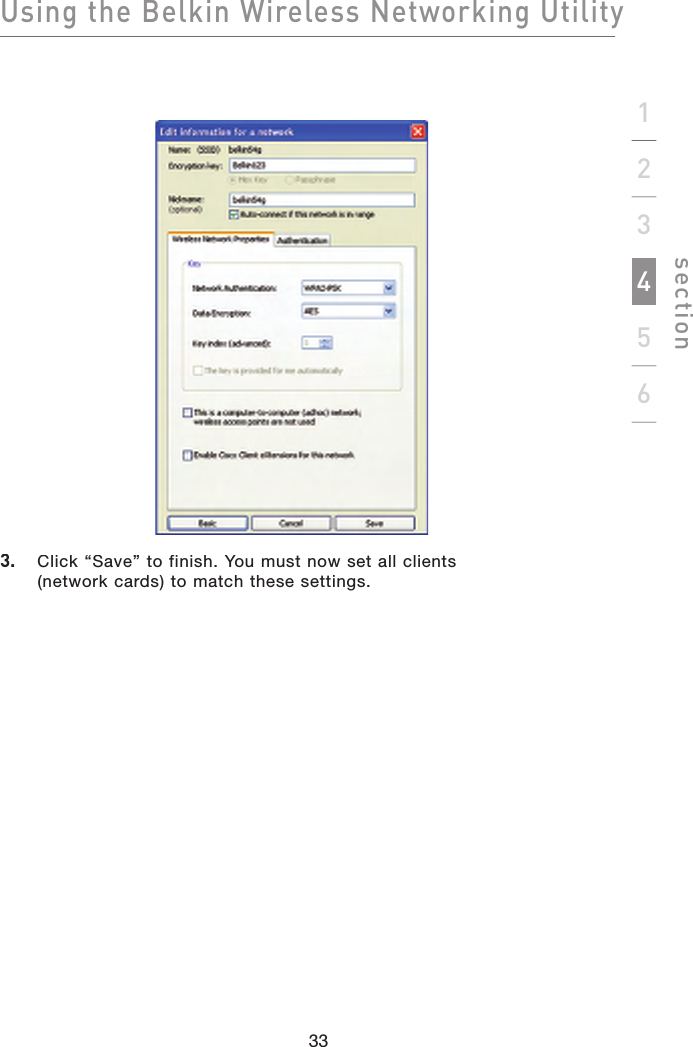 Using the Belkin Wireless Networking Utilitysection331234563.   Click “Save” to finish. You must now set all clients (network cards) to match these settings.