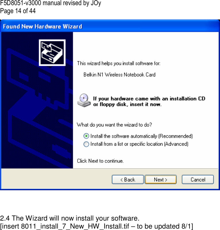 F5D8051-v3000 manual revised by JOy Page 14 of 44     2.4 The Wizard will now install your software. [insert 8011_install_7_New_HW_Install.tif – to be updated 8/1] 